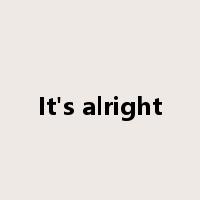 It's alright是什么意思
