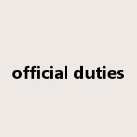 official duties是什么意思