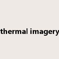 thermal imagery是什么意思