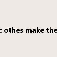 Fine clothes make the man是什么意思
