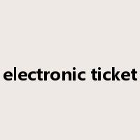 electronic ticket是什么意思