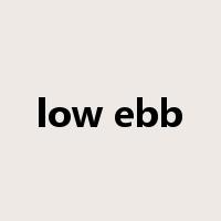 low ebb是什么意思