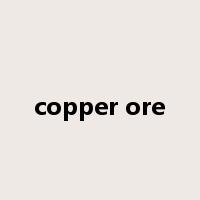 copper ore是什么意思