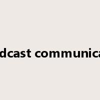 broadcast communication是什么意思