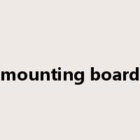 mounting board是什么意思