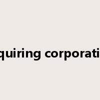 acquiring corporation是什么意思