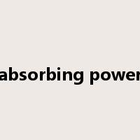 absorbing power是什么意思