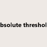 absolute threshold是什么意思