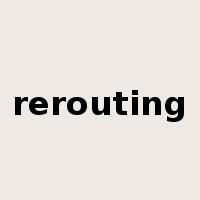 rerouting是什么意思