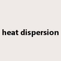 heat dispersion是什么意思