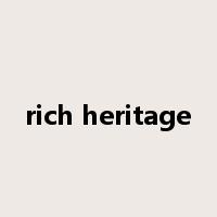 rich heritage是什么意思