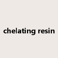 chelating resin是什么意思