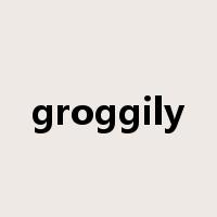 groggily是什么意思