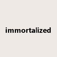 immortalized是什么意思