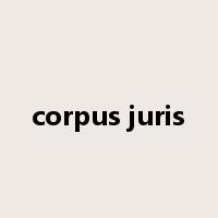 corpus juris是什么意思