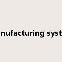 manufacturing system是什么意思