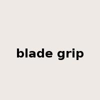 blade grip是什么意思