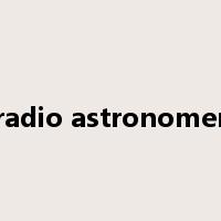 radio astronomer是什么意思