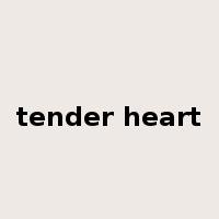 tender heart是什么意思