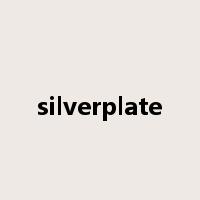 silverplate是什么意思