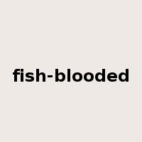 fish-blooded是什么意思