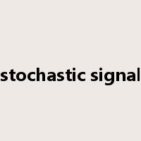 stochastic signal是什么意思