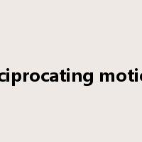 reciprocating motion是什么意思
