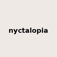 nyctalopia是什么意思