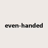 even-handed是什么意思