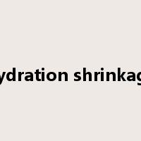 hydration shrinkage是什么意思