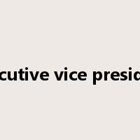 executive vice president是什么意思