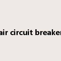 air circuit breaker是什么意思