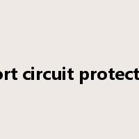 short circuit protection是什么意思