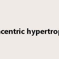 concentric hypertrophy是什么意思