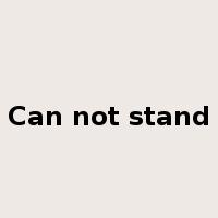 Can not stand是什么意思