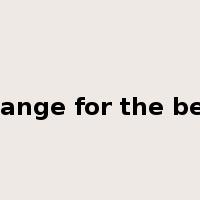 a change for the better是什么意思