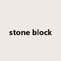 stone block是什么意思