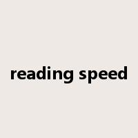 reading speed是什么意思