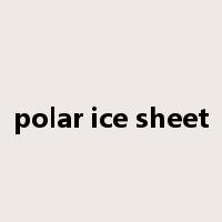 polar ice sheet是什么意思