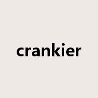 crankier是什么意思