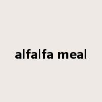 alfalfa meal是什么意思