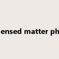 condensed matter physics是什么意思
