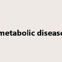 metabolic disease是什么意思