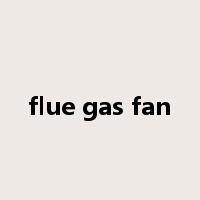 flue gas fan是什么意思