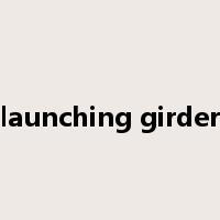 launching girder是什么意思