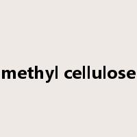 methyl cellulose是什么意思