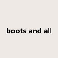 boots and all是什么意思