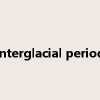 interglacial period是什么意思