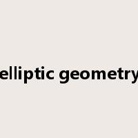 elliptic geometry是什么意思
