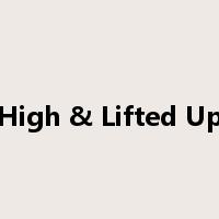 High & Lifted Up是什么意思